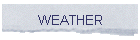 WEATHER