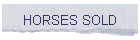 HORSES SOLD